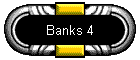 Banks 4